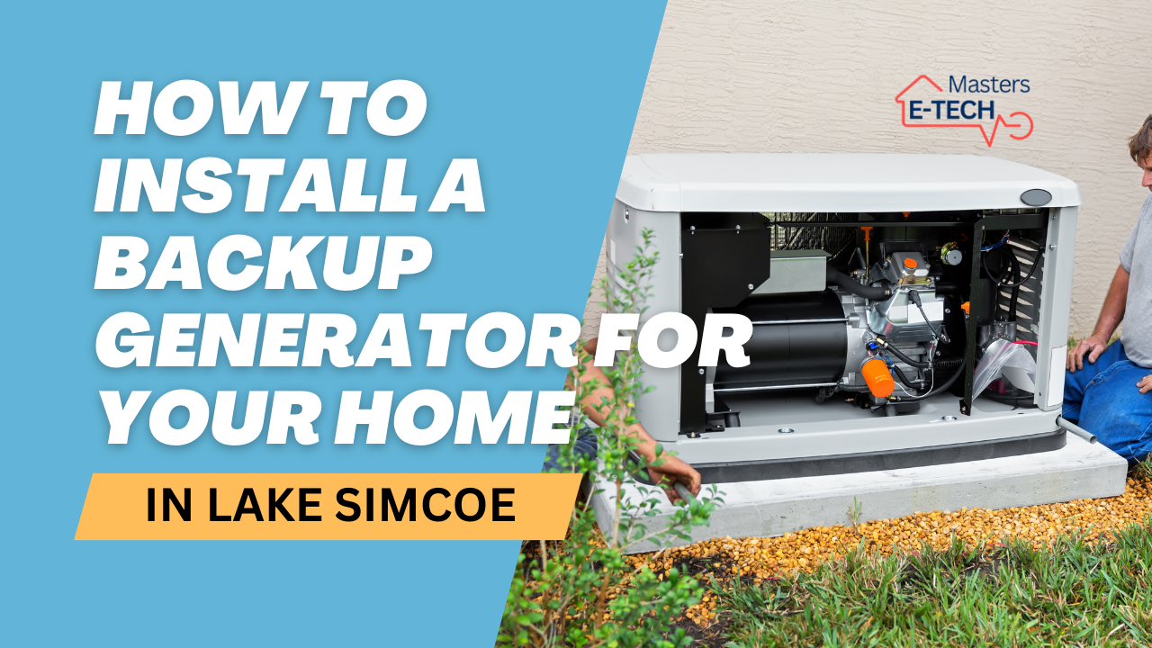 How to Install a Backup Generator for Your Home in Lake Simcoe, Ontario